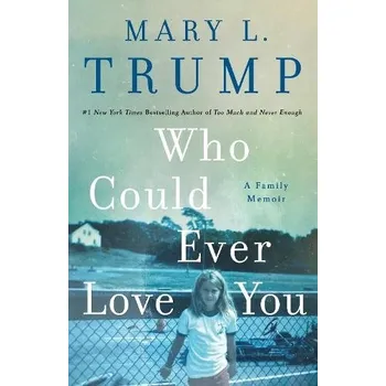Cizojazyčná kniha Who Could Ever Love You - Trump, Mary L.