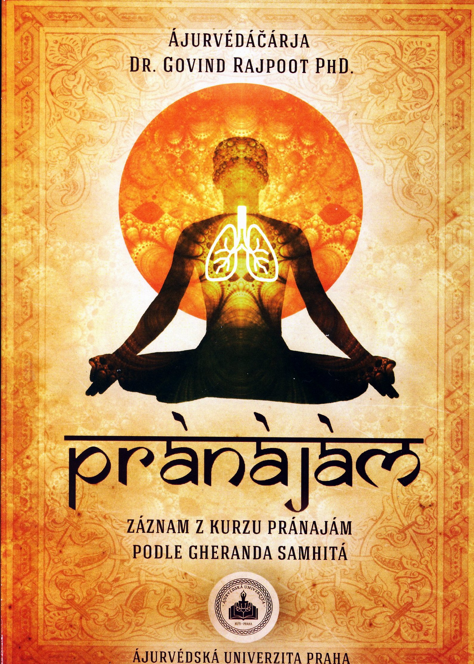 Kniha - Pránájáma, záznam z kurzu, dle Gheranda Samhitá , Dr.Govind Rajpoot PhD