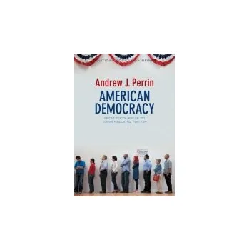 American Democracy - Perrin, Andrew J.