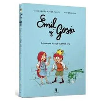Emil i Gosia. Potworom wstęp wzbroniony! - Anne Didier & Olivier Muller