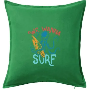 Polštář We wanna surf - Polštář 50x50 - 50x50 - Včetně výplně ( Středně zelená )