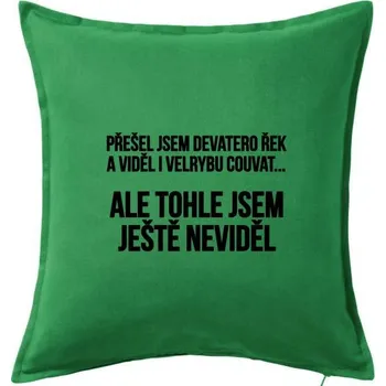 Polštář Viděl jsem velrybu couvat - Polštář 50x50 - 50x50 - Pouze potah ( Středně zelená )