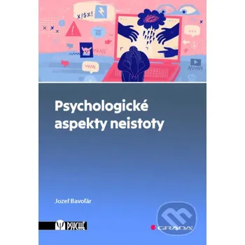 Psychologické aspekty neistoty - Jozef Bavoľár Grada