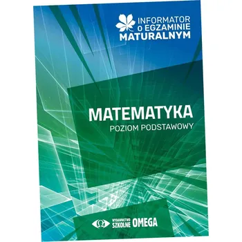 Umění Informator o egzaminie maturalnym z matematyki 2024/2025 Poziom podstawowy Kolektiv autorů