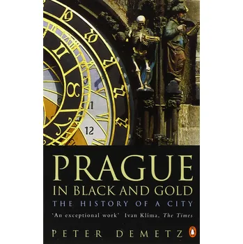 Cizojazyčná kniha Prague in Black and Gold: The History of a City – Peter Demetz