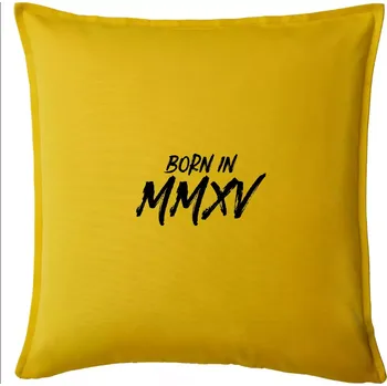 Polštář Born in - Římské číslo 2015 - Polštář 50x50 - 50x50 - Pouze potah ( Žlutá )