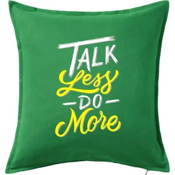 Polštář Talk Less Do More - Polštář 50x50 - 50x50 - Pouze potah ( Středně zelená )