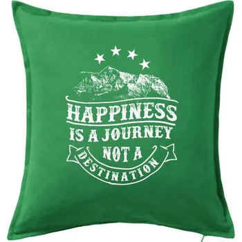 Polštář Happiness is a Journey - Polštář 50x50 - 50x50 - Pouze potah ( Středně zelená )