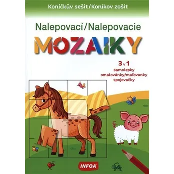 Infoa Nalepovací mozaiky - Koníčkův sešit