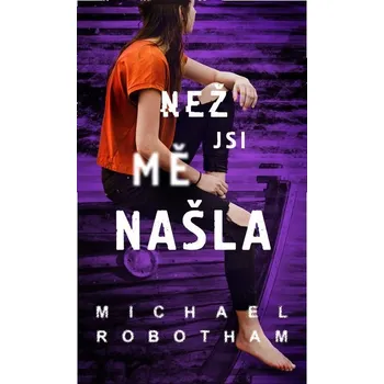 Kniha Než jsi mě našla [E-kniha] - Michael Robotham