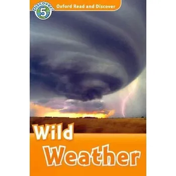 Anglický jazyk Oxford Read and Discover Level 5 Wild Weather