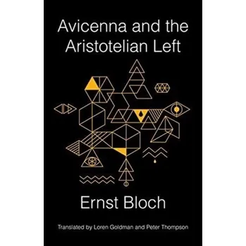 Avicenna and the Aristotelian Left - Bloch, Ernst [EN] (2018, Taschenbuch, Columbia University Press)