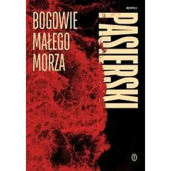 Bogowie małego morza - Jędrzej Pasierski