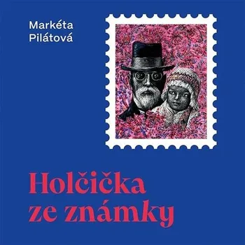 Holčička ze známky - Markéta Pilátová (Médium CD)