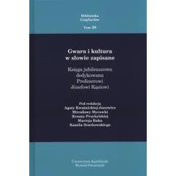 Gwara i kultura w słowie zapisane - praca zbiorowa