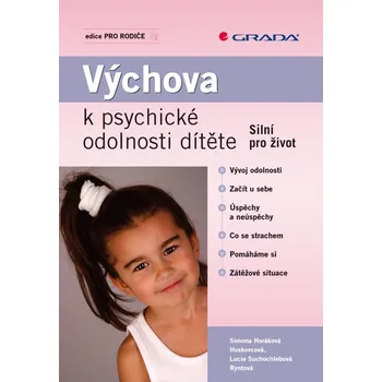 Kniha Výchova k psychické odolnosti dítěte - Simona Hoskovcová Horáková, Lucie Ryntová Suchochlebová (2009) [E-kniha]