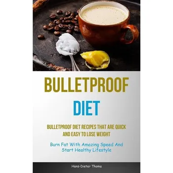 Bulletproof Diet - Thoma, Hans