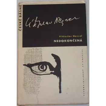 Literární biografie Nezval Vítězslav - Nedokončená