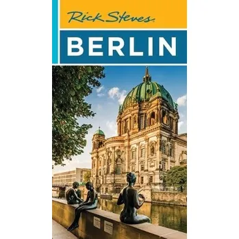 Cizojazyčná kniha Rick Steves Berlin (Fifth Edition) - Hewitt, Cameron a Openshaw, Gene a Steves, Rick