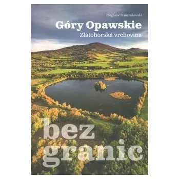 Cestování Góry Opawskie bez granic - Zbigniew Franczukowski