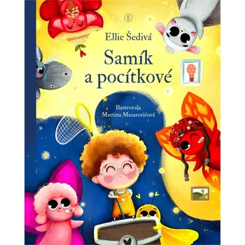 Pohádka Samík a pocítkové - Ellie Šedivá, Martina Masarovičová (2025, pevná)