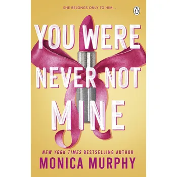 Cizojazyčná kniha You Were Never Not Mine – Monica Murphy