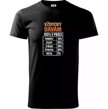 Pánské tričko Vždycky dávám 100% v práci - Triko extra velké (5-8XL) - 8XL ( Černá )