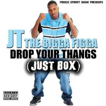 Zahraniční hudba CD JT the Bigga Figga: Drop Your Thangs (Just Box) 2006