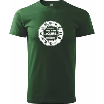 Pánské tričko Nesnáším být tak skvělý - Vodnář - Triko extra velké (5-8XL) - 7XL ( Lahvově zelená )