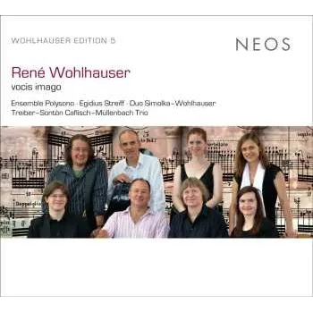 Zahraniční hudba CD René Wohlhauser: Vocis Imago Für Flöte, Klarinette, Percussion, Klavier, Violine & Cello 2018