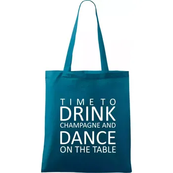 Time to drink Champagne - Taška bavlněná - 42 x 38 cm ( Petrolejová )