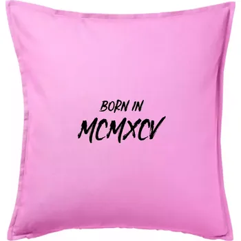 Polštář Born in - Římské číslo 1995 - Polštář 50x50 - 50x50 - Pouze potah ( Růžová )