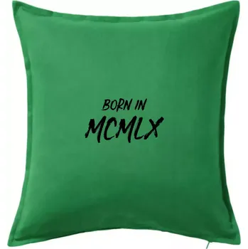 Polštář Born in - Římské číslo 1960 - Polštář 50x50 - 50x50 - Pouze potah ( Středně zelená )