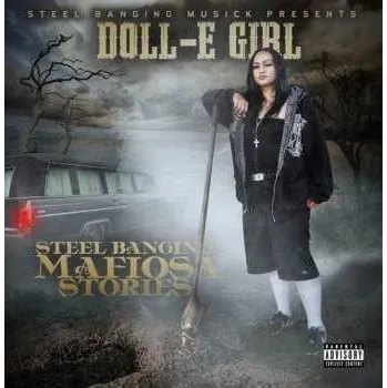 Zahraniční hudba CD Doll-E Girl: Steel Banging Mafiosa Stories 2013