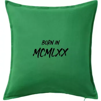 Polštář Born in - Římské číslo 1970 - Polštář 50x50 - 50x50 - Pouze potah ( Středně zelená )