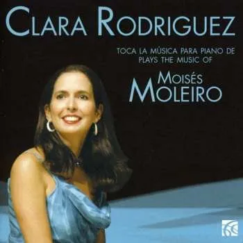 Zahraniční hudba CD Clara Rodriguez: Plays the Music of Moisés Moleiro 2014