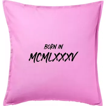 Polštář Born in - Římské číslo 1985 - Polštář 50x50 - 50x50 - Pouze potah ( Růžová )