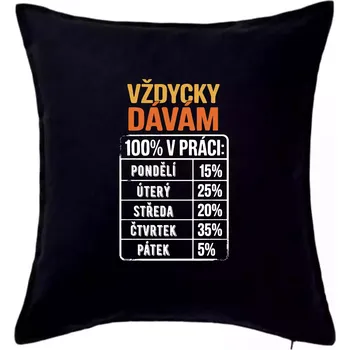 Polštář Vždycky dávám 100% v práci - Polštář 50x50 - 50x50 - Pouze potah ( Černá )