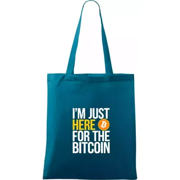 I'm just here for the Bitcoin - Taška bavlněná - 42 x 38 cm ( Petrolejová )