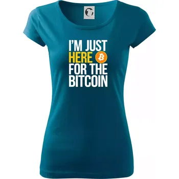 Dámské oblečení I'm just here for the Bitcoin - Dámské triko Pure - S ( Petrolejová )