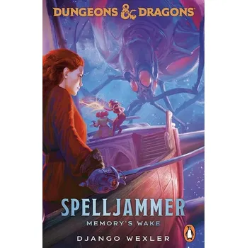 Kniha Dungeons & Dragons: Spelljammer - Memory s Wake - Django Wexler