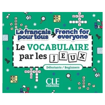 Le vocabulaire par les jeux French for everyone niveau A1-A2