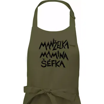 Kuchyňská zástěra Manželka mamina šéfka - nápis štětkou (Pecka design) - Dámská zástěra na vaření - Univerzální velikost ( Khaki )