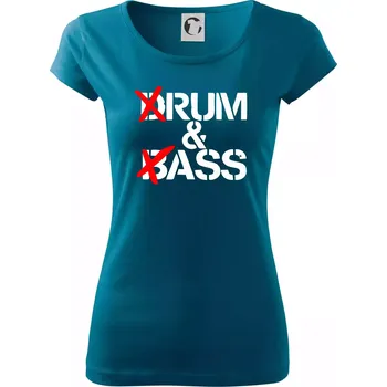 Dámské tričko Drum & Bass (Rum & Ass) - Dámské triko Pure - L ( Petrolejová )