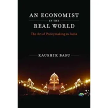 An Economist in the Real World - Basu, Kaushik