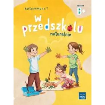 Předškolní výuka W przedszkolu naturalnie. Poziom B+ Karty cz.1 - Krajewska Marzanna
