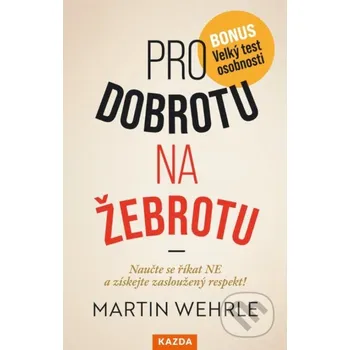 Kniha Pro dobrotu na žebrotu - Martin Wehrle Nakladatelství KAZDA