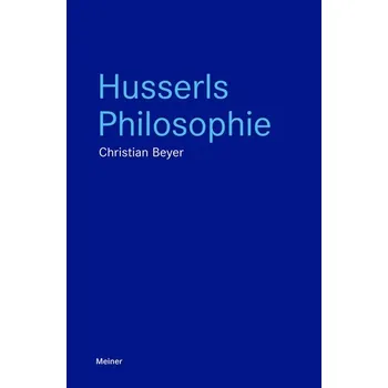 Husserls Philosophie - Beyer, Christian