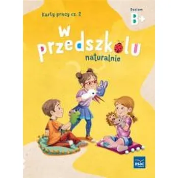 Předškolní výuka W przedszkolu naturalnie. Poziom B+ Karty cz.2 - Krajewska Marzanna