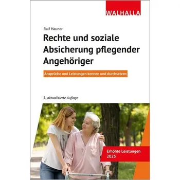 Rechte und soziale Absicherung pflegender Angehöriger - Hauner, Ralf [DE] (2025, Brožovaná, Walhalla und Praetoria)